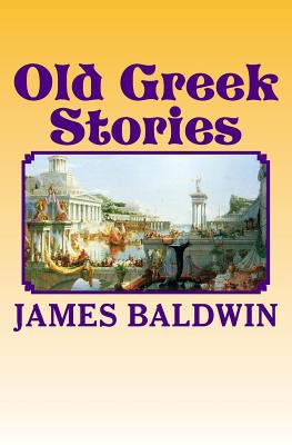 Old Greek Stories: [Illustrated Edition] 154831529X Book Cover