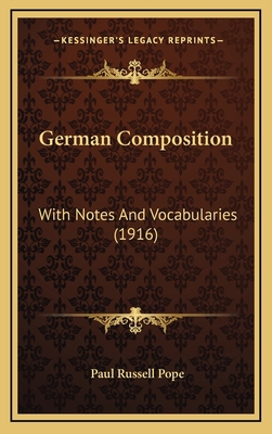 German Composition: With Notes and Vocabularies... 1164727052 Book Cover