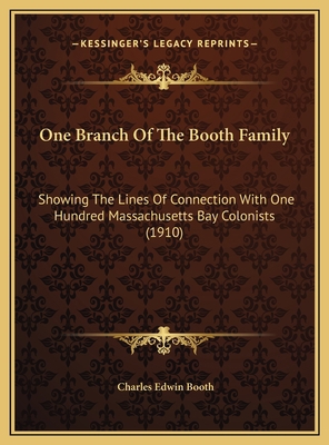 One Branch Of The Booth Family: Showing The Lin... 1169755356 Book Cover