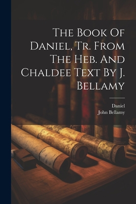 The Book Of Daniel, Tr. From The Heb. And Chald... 1022389459 Book Cover