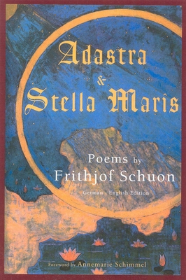 Adastra & Stella Maris: Poems by Frithjof Schuon 0941532569 Book Cover