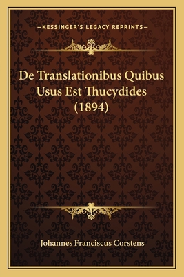 De Translationibus Quibus Usus Est Thucydides (... [Latin] 1167512758 Book Cover