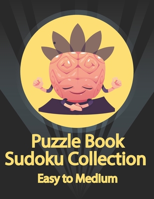 Puzzle Book, Sudoku Collection Easy to Medium: ... [Large Print] B08FRW9TK1 Book Cover