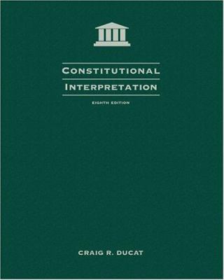 Constitutional Interpretation 0534613985 Book Cover