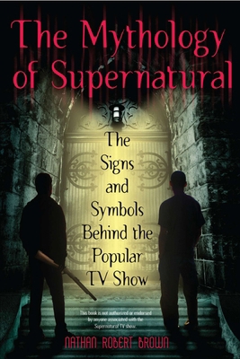 The Mythology of Supernatural: The Signs and Sy... B0085S1ECM Book Cover