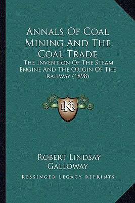 Annals Of Coal Mining And The Coal Trade: The I... 1166489655 Book Cover