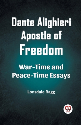 Dante Alighieri Apostle Of Freedom War-Time And... 9360469475 Book Cover