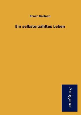 Ein Selbsterz Hltes Leben [German] 3954725231 Book Cover