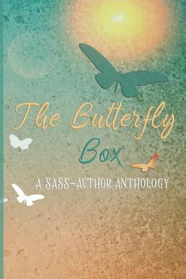 The Butterfly Box: A SASS Author Anthology 1540747484 Book Cover