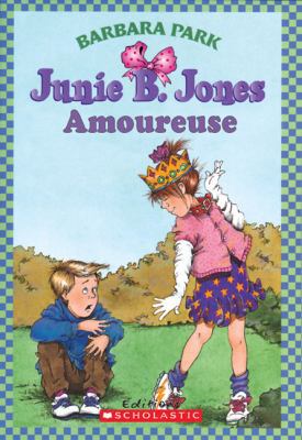 Junie B. Jones: Amoureuse [French] 0439941601 Book Cover