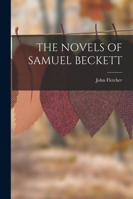 The Novels of Samuel Beckett 1016166656 Book Cover