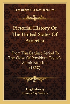 Pictorial History Of The United States Of Ameri... 1166065596 Book Cover