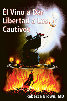 El Vino a Dar Libertad a Los Cautivos [Spanish] 0883683202 Book Cover
