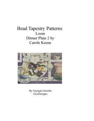 Bead Tapestry Patterns Loom Dinner Plate 2 by C... [Large Print] 1534714340 Book Cover