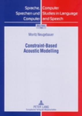 Constraint-Based Acoustic Modelling 3631560761 Book Cover