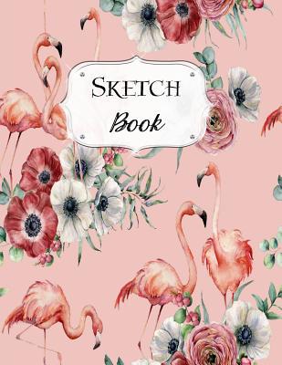 Sketch Book: Flamingo Sketchbook Scetchpad for ... 107351157X Book Cover