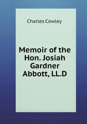 Memoir of the Hon. Josiah Gardner Abbott, LL.D 5518609604 Book Cover