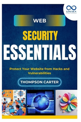 Web Security Essentials: Protect Your Website f... B0FK9WL875 Book Cover