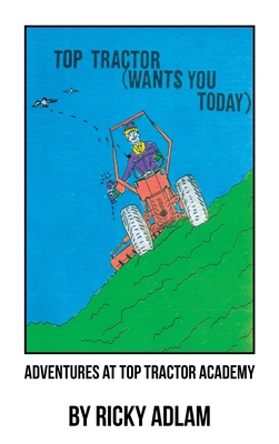 Adventures at Top Tractor Academy 1665563346 Book Cover