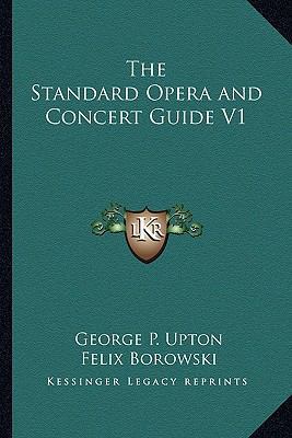 The Standard Opera and Concert Guide V1 1162791535 Book Cover