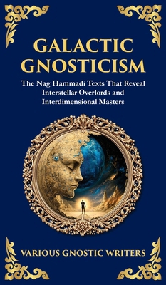 Galactic Gnosticism: The Nag Hammadi Texts That... 1804218006 Book Cover