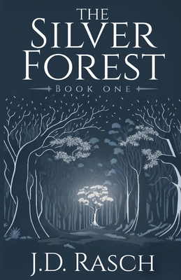 The Silver Forest, Book One 1962247015 Book Cover