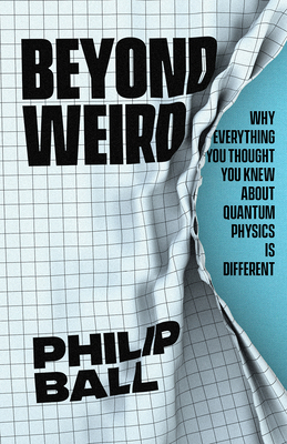 Beyond Weird: Why Everything You Thought You Kn... 022655838X Book Cover