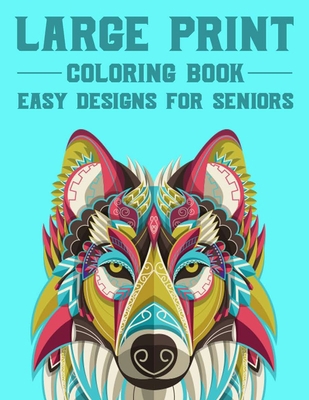 Large Print Coloring Book Easy Designs For Seni... [Large Print] B08KH3QZD6 Book Cover
