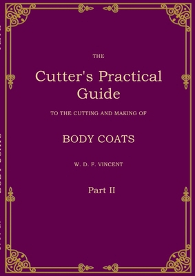 The Cutter's Practical Guide, Part 2: Body Coats 3758350476 Book Cover