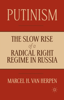 Putinism: The Slow Rise of a Radical Right Regi... 1349448737 Book Cover