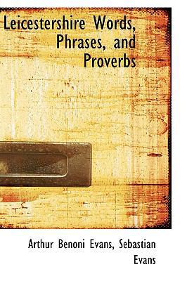 Leicestershire Words, Phrases, and Proverbs 1103246224 Book Cover