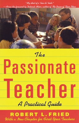 The Passionate Teacher: A Practical Guide 0807031437 Book Cover