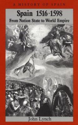 Spain 1516 - 1598: From Nation State to World E... 0631193987 Book Cover