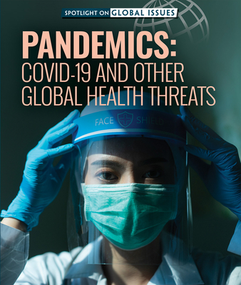 Pandemics: Covid-19 and Other Global Health Thr... 1499471815 Book Cover