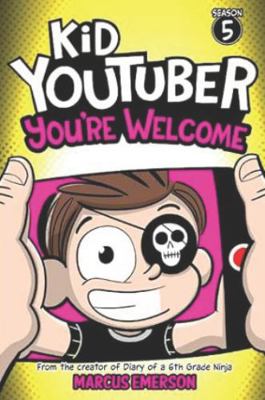 Kid YouTuber 5 : You're Welcome 1958388955 Book Cover
