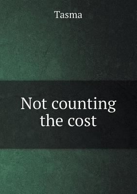 Not Counting the Cost 5518473826 Book Cover