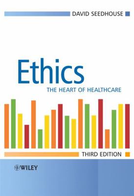 Ethics: The Heart of Health Care 0470018135 Book Cover