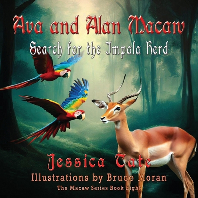 Ava and Alan Macaw Search for the Impala Herd 1648836100 Book Cover