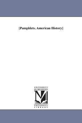 Pamphlets. American History 1418188603 Book Cover
