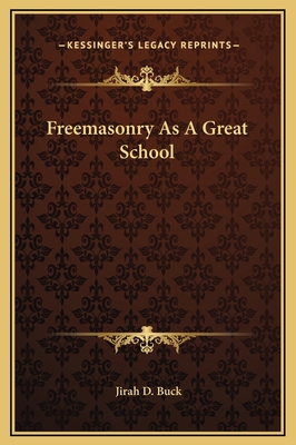 Freemasonry As A Great School 1169182321 Book Cover