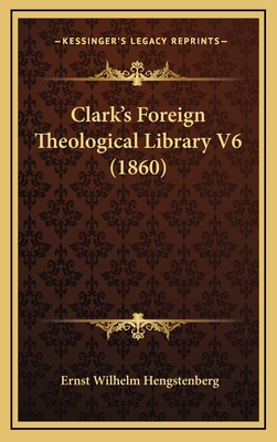 Clark's Foreign Theological Library V6 (1860) 1164806831 Book Cover