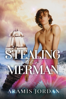 Stealing the Merman: An MMM Romance B09QP9RX3W Book Cover