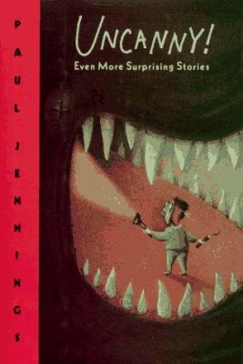 Uncanny!: Even More Surprising Stories 0670841749 Book Cover