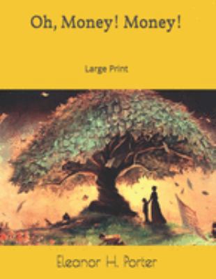 Oh, Money! Money!: Large Print 1691579998 Book Cover