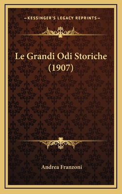 Le Grandi Odi Storiche (1907) [Italian] 1167926455 Book Cover