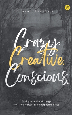 Crazy. Creative. Conscious. 9393635110 Book Cover