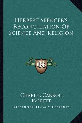 Herbert Spencer's Reconciliation Of Science And... 1162878088 Book Cover