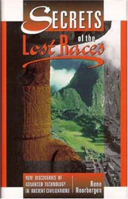 Secrets of the Lost Races: New Discoveries of A... 1572581980 Book Cover