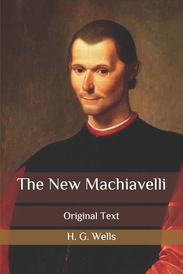 The New Machiavelli: Original Text B086Y6LRR4 Book Cover