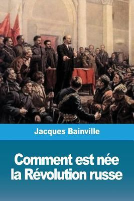 Comment est née la Révolution russe [French] 2379760136 Book Cover
